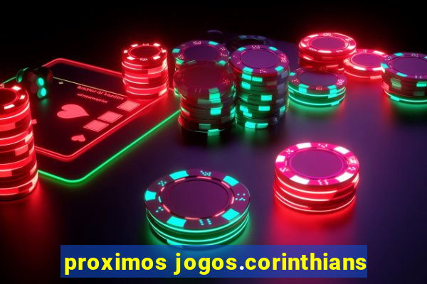 proximos jogos.corinthians